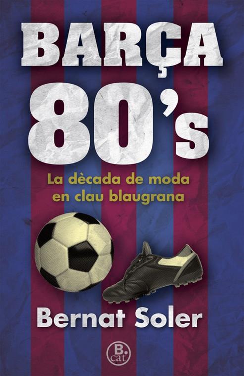 Barça 80 s | 9788466662147 | Bernat Soler