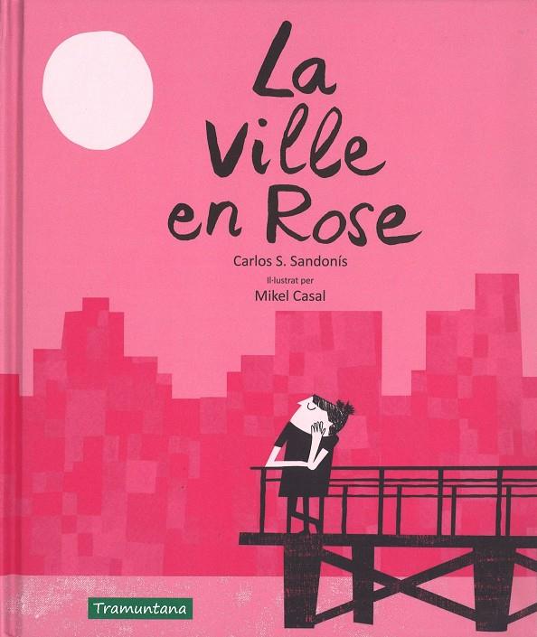 La ville en Rose | 9788416578757 | Sanjuan Sandonís Carlos