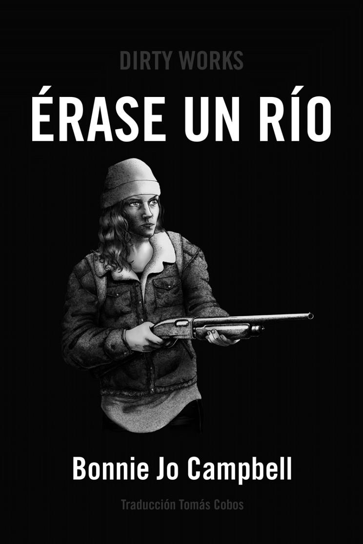 Érase un río | 9788494775093 | Bonnie Jo Campbell
