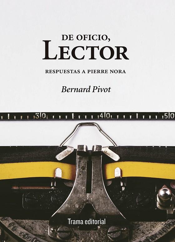 De oficio, lector | 9788494380099 | Bernard Pivot
