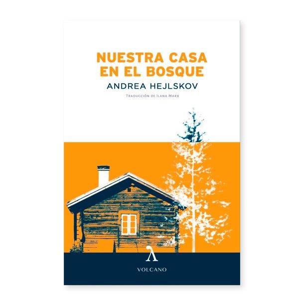 Nuestra casa en el bosque | 9788494747199 | Andrea Hejlskov