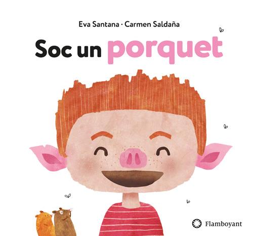 Soc una porquet | 9788494681585 | Santana Bigas, Eva