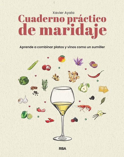Cuaderno práctico de maridaje. Aprende a combinar platos y vinos como un sumille | 9788411329910 | Ayala Cots, Xavier