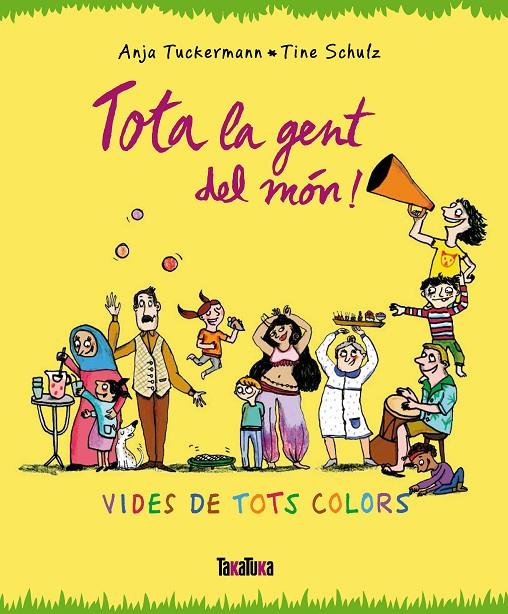 Tota la gent del món | 9788416003679 | Tuckermann, Anja / Schulz, Tine