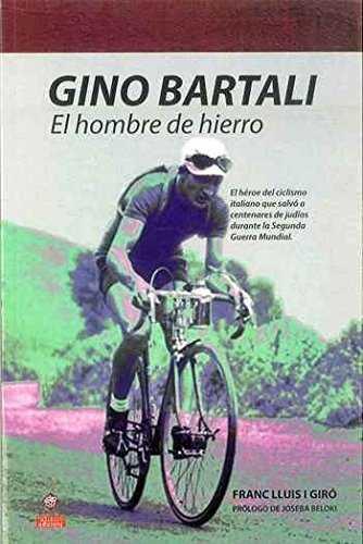 Gino Bartali. El hombre de hierro | 9788494145582 | LLUIS I GIRÓ, FRANC