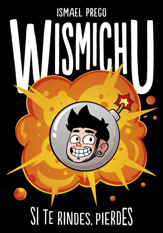 Wismichu. Si te rindes, pierdes | 9788490435700 | Ismael Prego