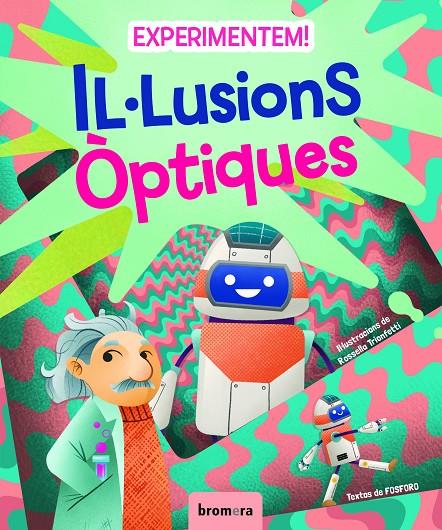Experimentem! Il·lusions òptiques | 9788413583570 | FOSFORO/ TRIONFETTI, ROSSELLA