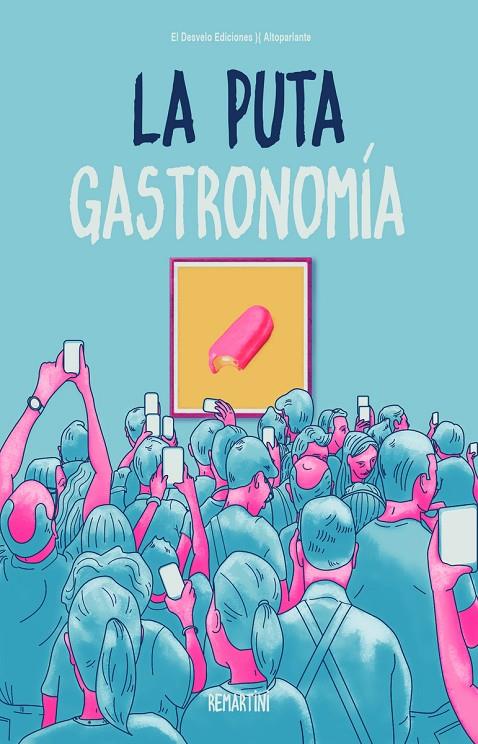 La puta gastronomía | 9788494939570 | Remartini