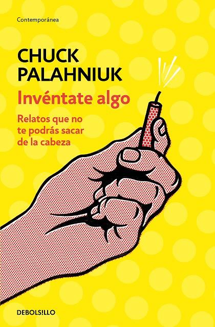 Invéntate algo | 9788466347747 | Chuck Palahniuk