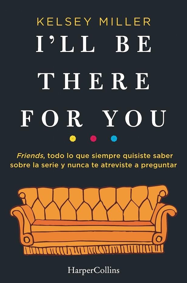 I ll be there for you | 9788491393436 | Kelsey Miller