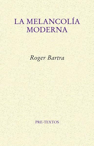 La melancolía moderna | 9788417143909 | Roger Bartra