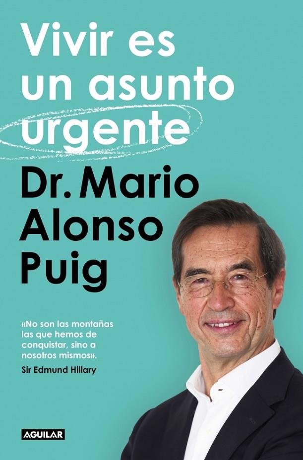 Vivir es un asunto urgente | 9788403522404 | Alonso Puig, Dr. Mario