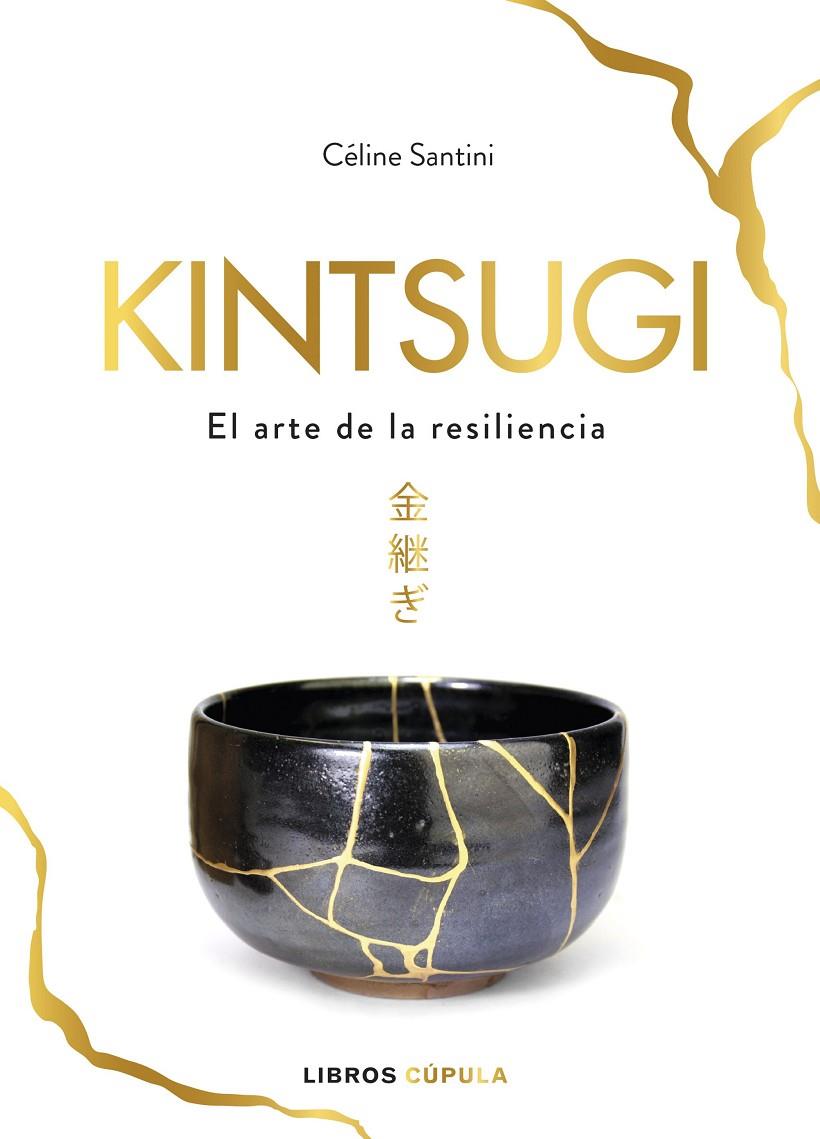 Kintsugi. El ate de la reiliencia | 9788448025342 | Céline Santini