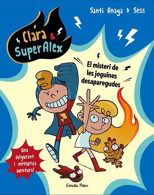 Clara & super Alex 1. El misteri de les joguines desaparegudes | 9788491373223 | Anaya, Santi / Boudebesse, Sess