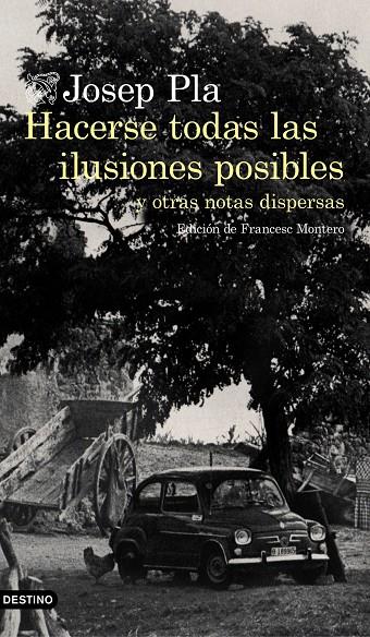 Hacerse todas las ilusiones posibles | 9788423353002 | Josep Pla
