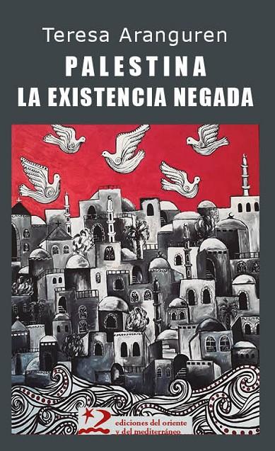 Palestina: la existencia negada | 9791399040401 | Aranguren Amézola, Teresa