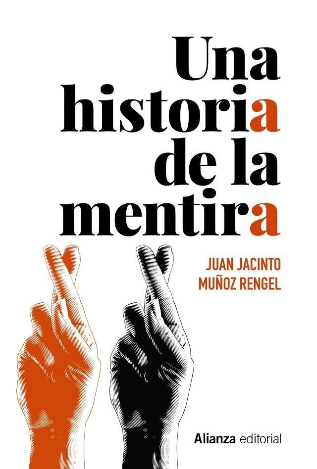 Una historia de la mentira | 9788491818892 | Juan Jacinto Muñoz Rengel