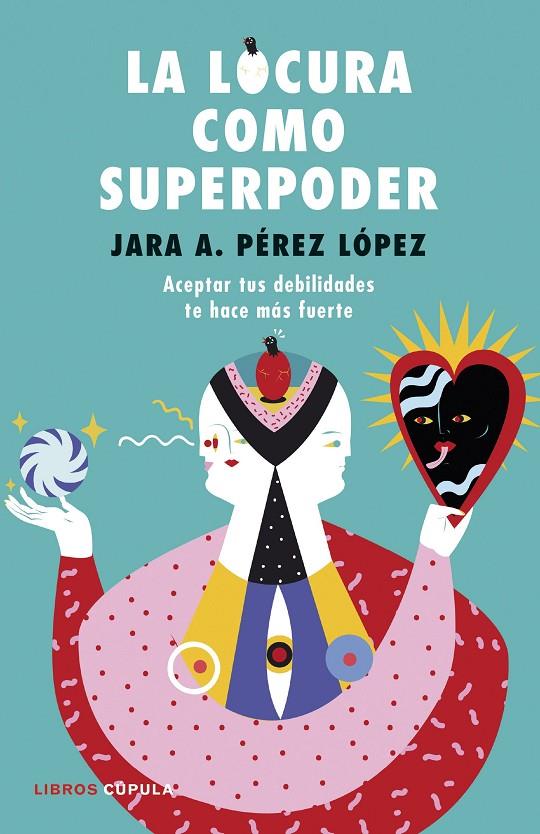 La locura como superpoder | 9788448024260 | Pérez López, Jara