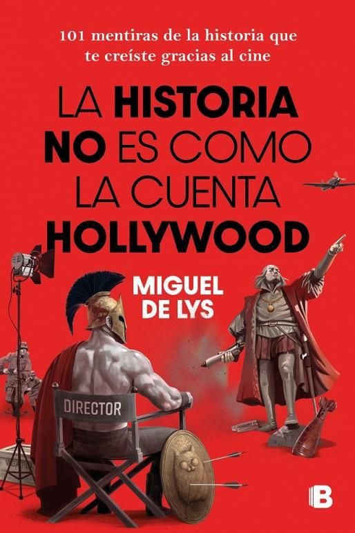La historia no es como la cuenta Hollywood | 9788466682985 | de Lys, Miguel
