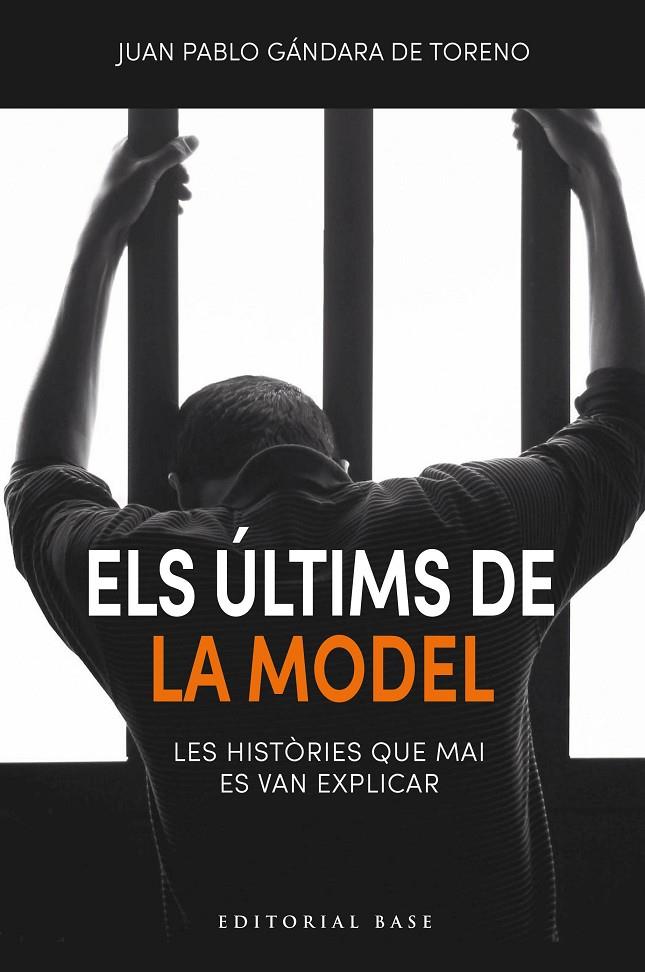 Els últims de la Model. Les històries que mai es van explicar | 9791387728106 | de Gándara de Toreno, Juan Pablo