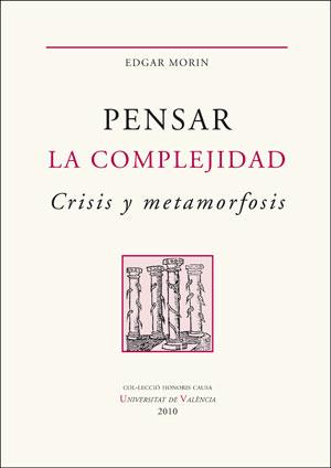 Pensar la complejidad. Crisis y metamorfosis | 9788491343677 | Morin, Edgar