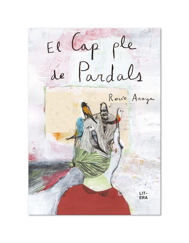 El cap ple de pardals | 9788412163025 | Araya Gutierrez, Rocío