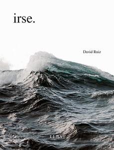 irse. | 9788412467215 | Ruiz, David