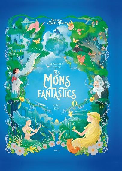 Els mons fantàstics | 9788447954773 | Perez, Sebastien / Kim, Minji