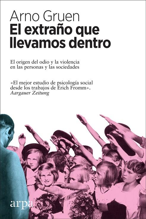 El extraño que llevamos dentro | 9788416601899 | Arno Gruen