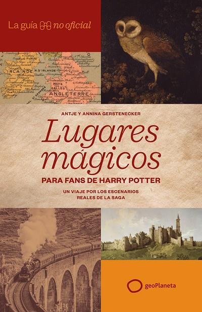 La guía no oficial de lugares mágicos para fans de Harry Potter | 9788408320814 | Gerstenecker, Antje/Gerstenecker, Annina