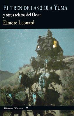 El tren de las 3:10 a Yuma | 9788477028321 | Elmore Leonard