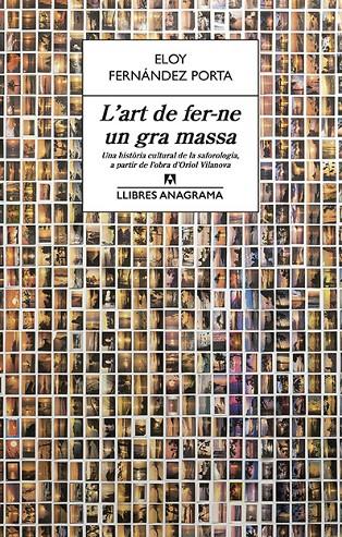 L art de fer-ne un gra massa | 9788433915610 | Eloy Fernández Porta