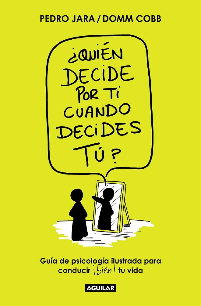 ¿Quién decide por ti cuando decides tú? | 9788403522671 | Jara, Pedro / Domm Cobb