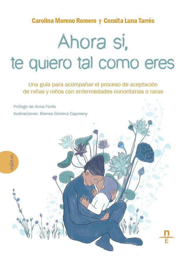 Ahora sí, te quiero tal como eres | 9788412347562 | Moreno Romero, Carolina / Luna Tarrés, Conxita