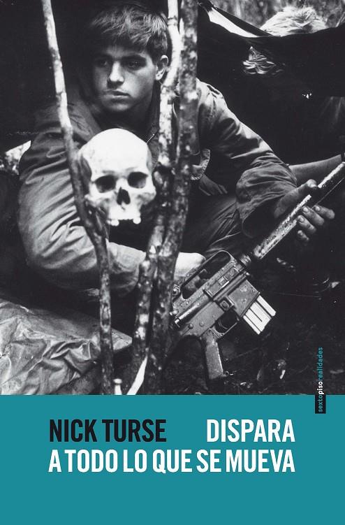 Dispara a todo lo que se mueva | 9788415601692 | Turse, Nick