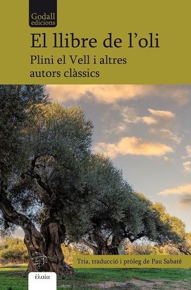 El llibre de l'oli | 9788412580891 | Plini el vell/Pal·ladi Rutili Taure, Emilià/Sófocles/Teofrast/Cató el Vell/Virgili/Columel·la, Luci 