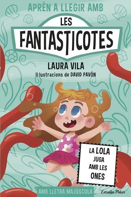Aprèn a llegir amb les Fantasticotes 13. La Lola juga amb les ones | 9791387782153 | Laura Vila