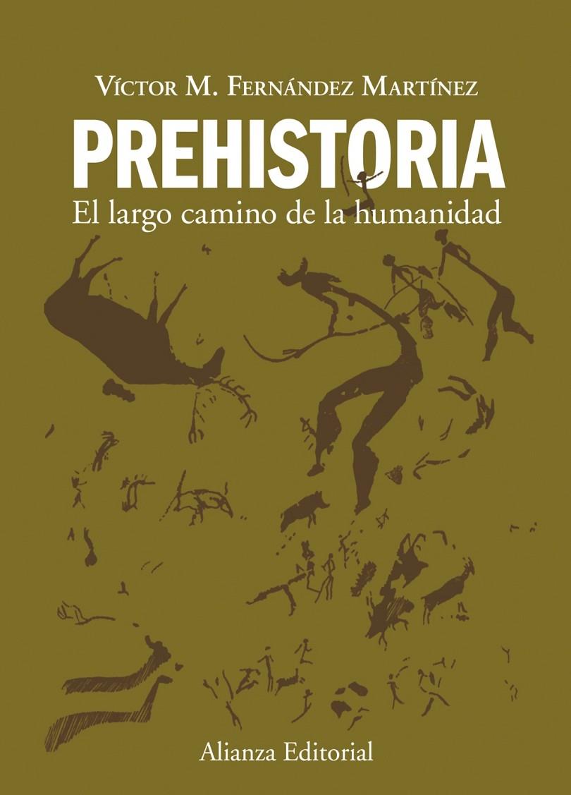 Prehistoria: el largo camino de la humanidad | 9788420678641 | Fernández Martínez, Victor M.