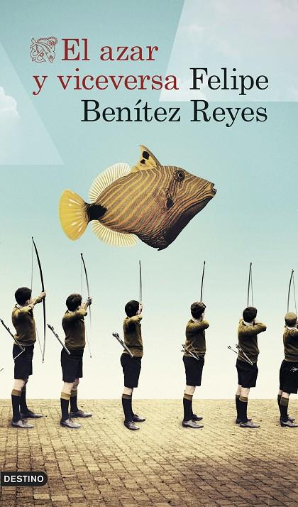 El azar y viceversa | 9788423349913 | Felipe Benítez Reyes