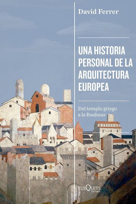 Una historia personal de la arquitectura europea | 9788411076340 | Ferrer, David