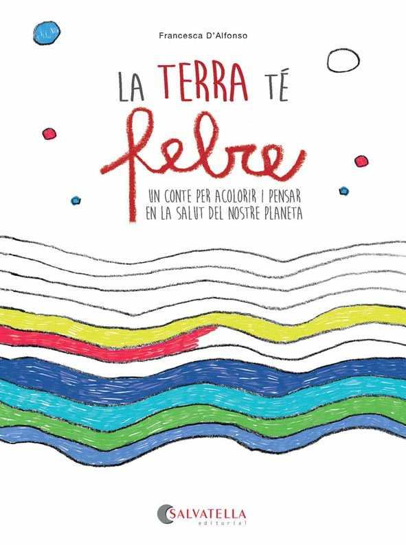 La terra té febre | 9788417091354 | D'Alfonso, Francesca