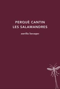 Perquè cantin les salamandres | 9788494745256 | Aurélia Lassaque