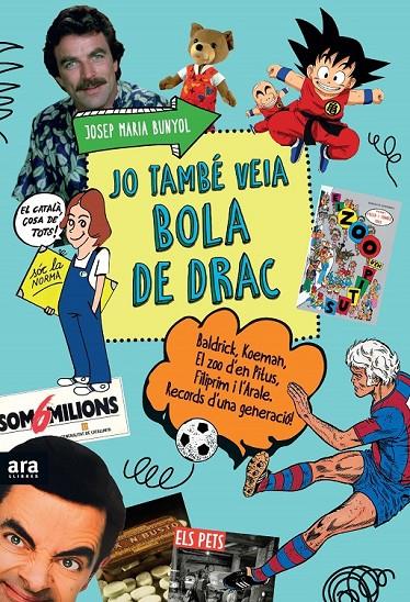 Jo també veia Bola de drac | 9788416154609 | Josep maria Bunyol