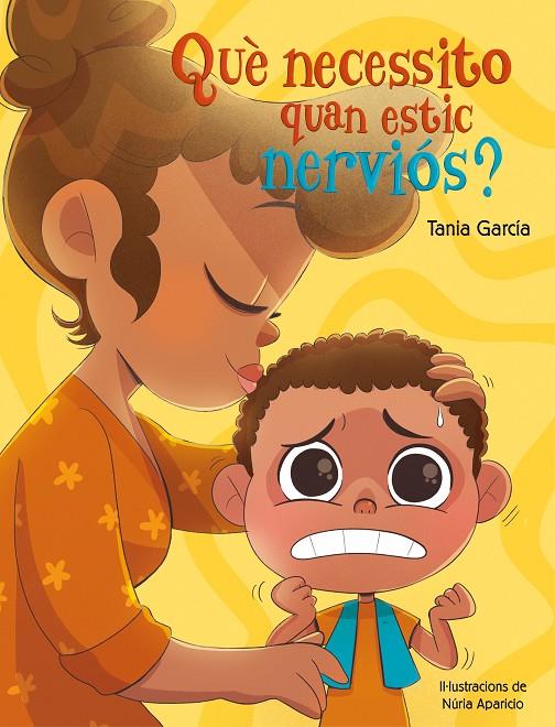 Què necessito quan estic nerviós? | 9788448862497 | García, Tania / Aparicio, Núria