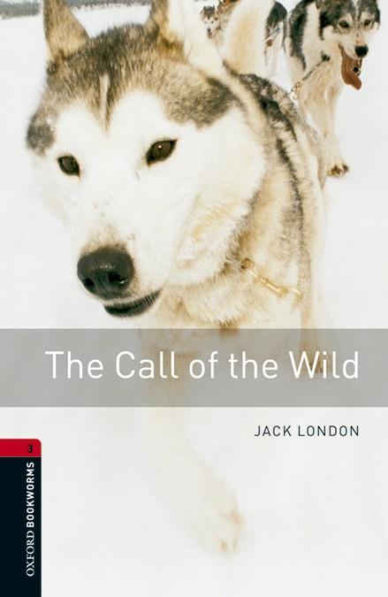 Oxford Bookworms 3. The Call of the Wild MP3 Pack | 9780194620987 | London, Jack