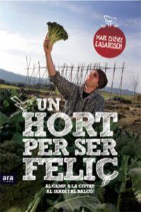 Un hort per ser feliç | 9788415224525 | Marc Estévez Casabosch