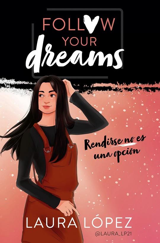 Follow your dreams | 9788490439876 | López, Laura / Montón, Lorena