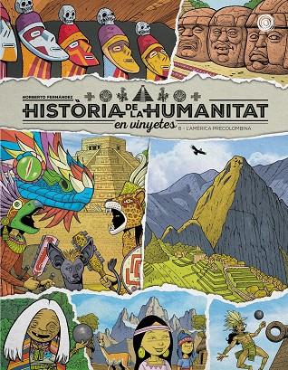 Història de la humanitat en vinyetes. L’América precolombina Vol. 8 | 9791388074004 | Fernández, Norberto