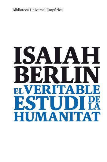 El veritable estudi de la humanitat | 9788497874489 | The Isaiah Berlin Liter. Trust/Berlin, Isaiah