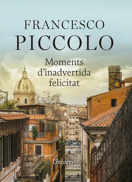 Moments d inadvertida felicitat | 9788417868789 | Piccolo, Francesco